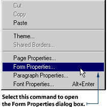 Select the Form Properties command in the pop-up menu